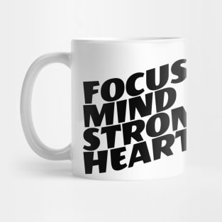 Focused Mind Strong Heart Mug